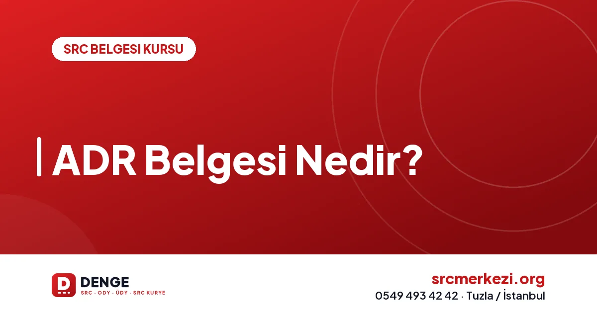 ADR Belgesi Nedir?