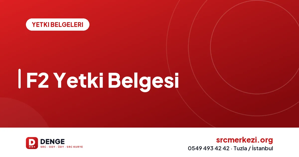 F2 Yetki Belgesi
