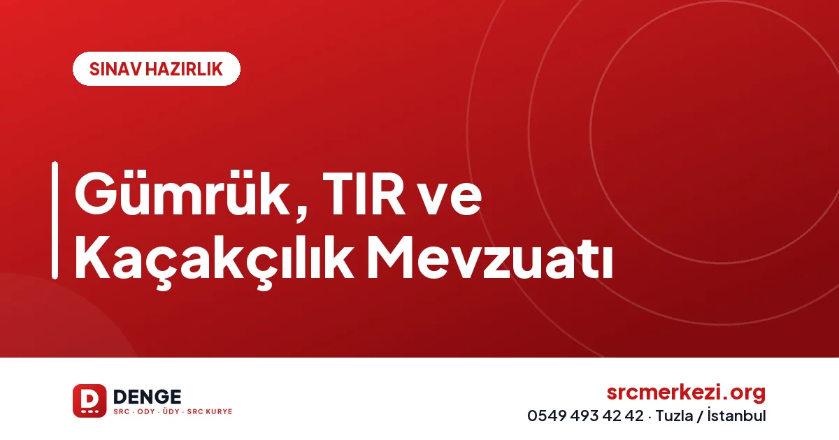 Gümrük, TIR ve Kaçakçılık Mevzuatı