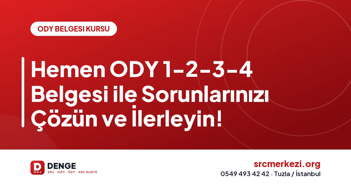 Hemen ODY 1-2-3-4 Belgesi ile Sorunlarınızı Çözün ve İlerleyin!