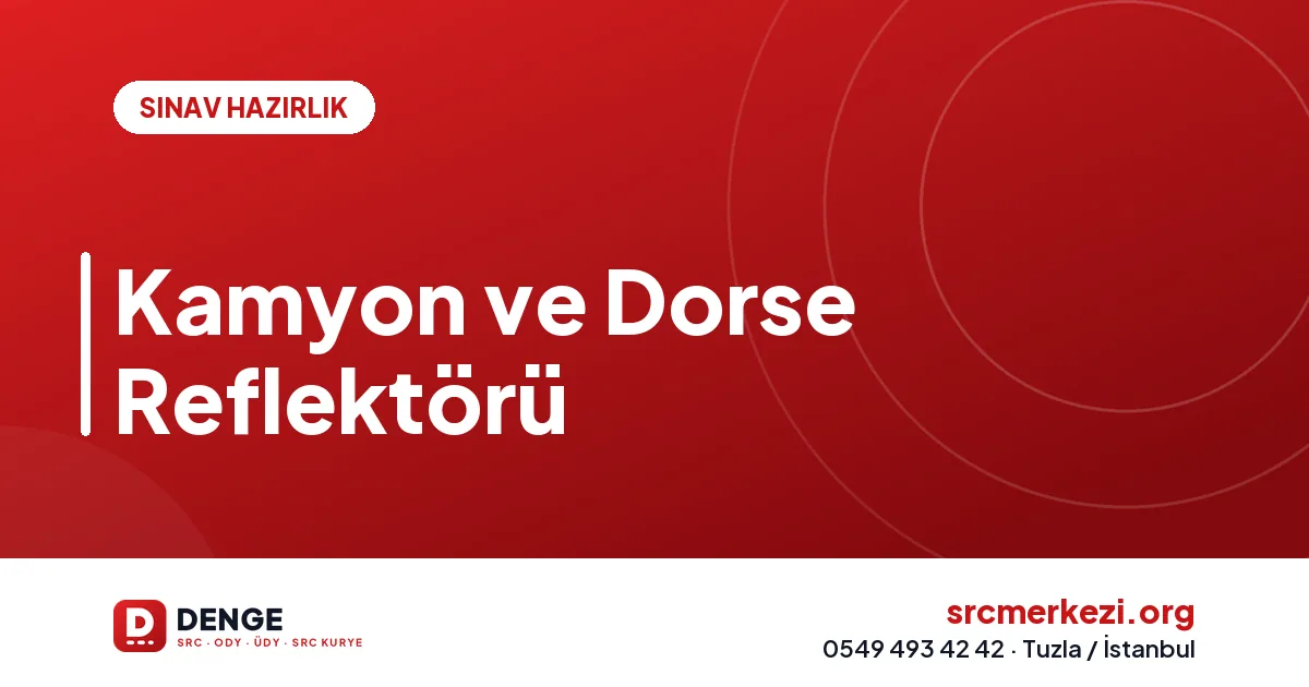 Kamyon ve Dorse Reflektörü