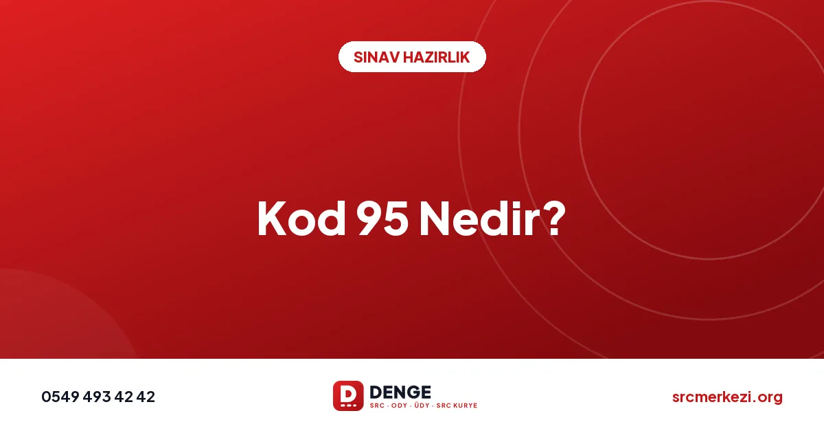 Kod 95 Nedir?