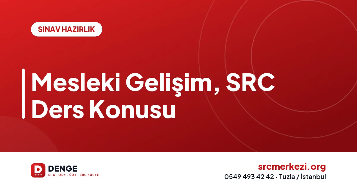 Mesleki Gelişim, SRC Ders Konusu