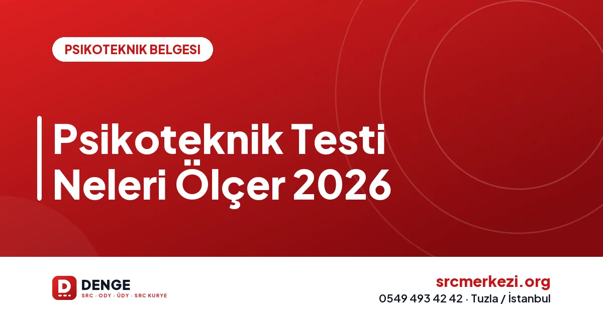 Psikoteknik Testi Neleri Ölçer 2026