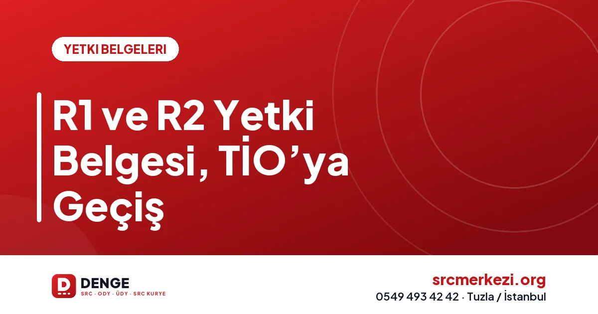 R1 ve R2 Yetki Belgesi, TİO’ya Geçiş