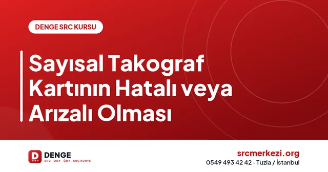 Sayısal Takograf Kartının Hatalı veya Arızalı Olması kapak görseli