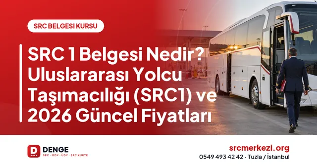 SRC 1 Belgesi Nedir? Uluslararası Yolcu Taşımacılığı (SRC1) ve 2026 Güncel Fiyatları kapak görseli