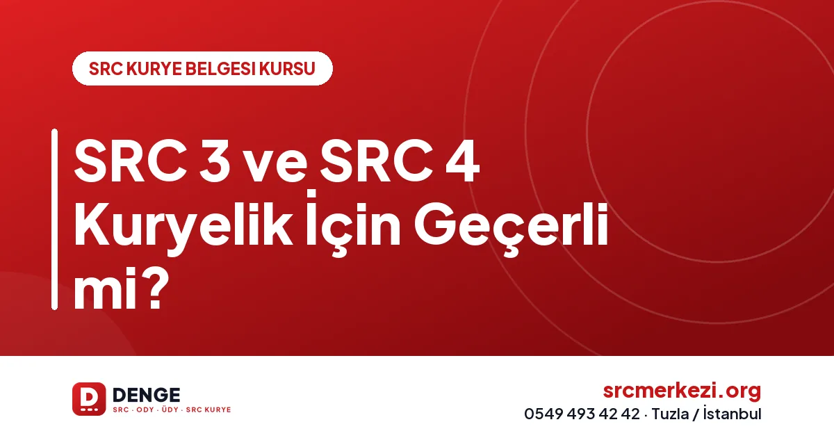 SRC 3 ve SRC 4 Kuryelik İçin Geçerli mi?