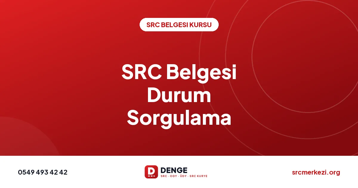 SRC Belgesi Durum Sorgulama