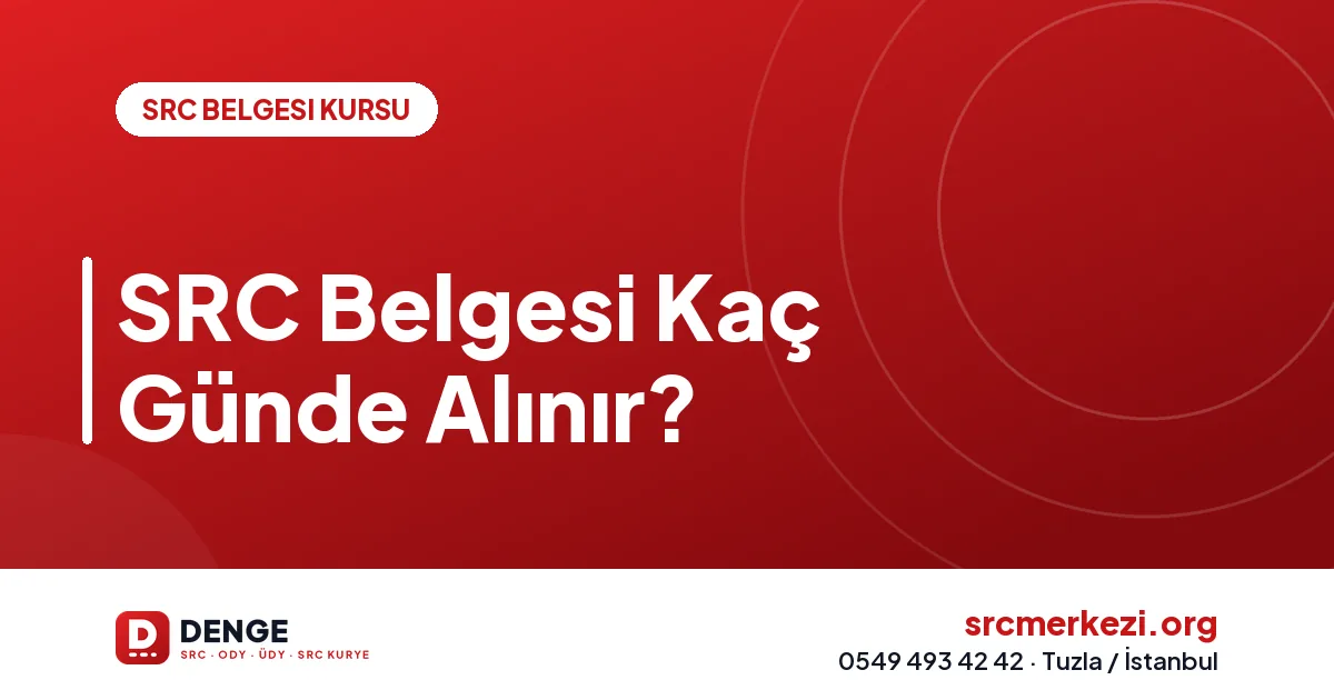 SRC Belgesi Kaç Günde Alınır?