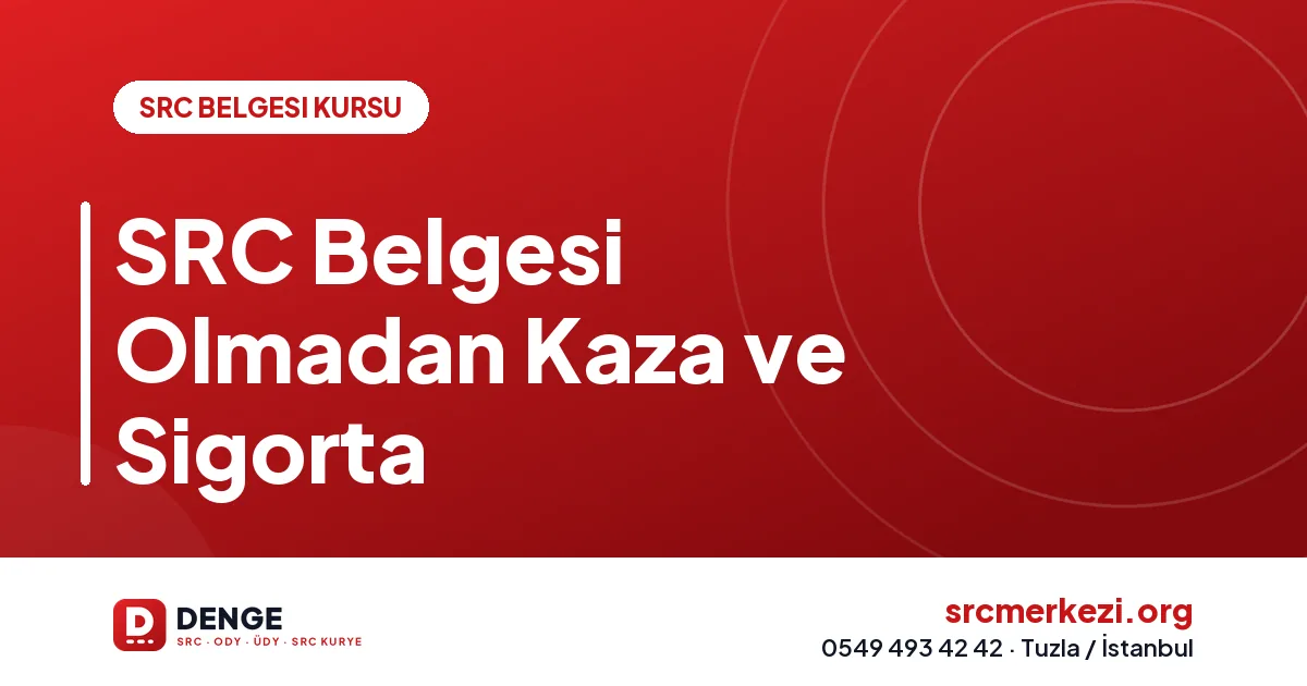 SRC Belgesi Olmadan Kaza ve Sigorta