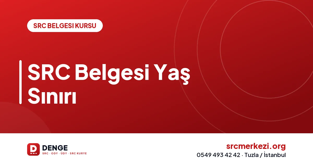 SRC Belgesi Yaş Sınırı