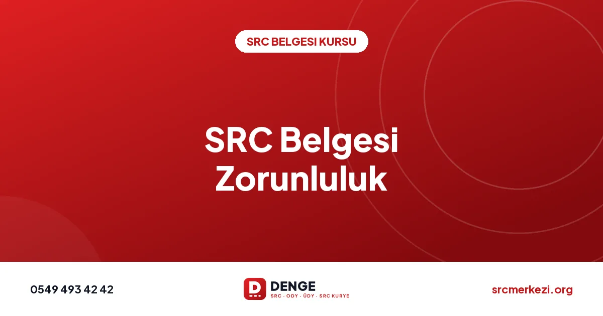 SRC Belgesi Zorunluluk