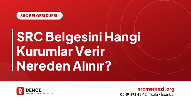 SRC Belgesini Hangi Kurumlar Verir Nereden Alınır? kapak görseli