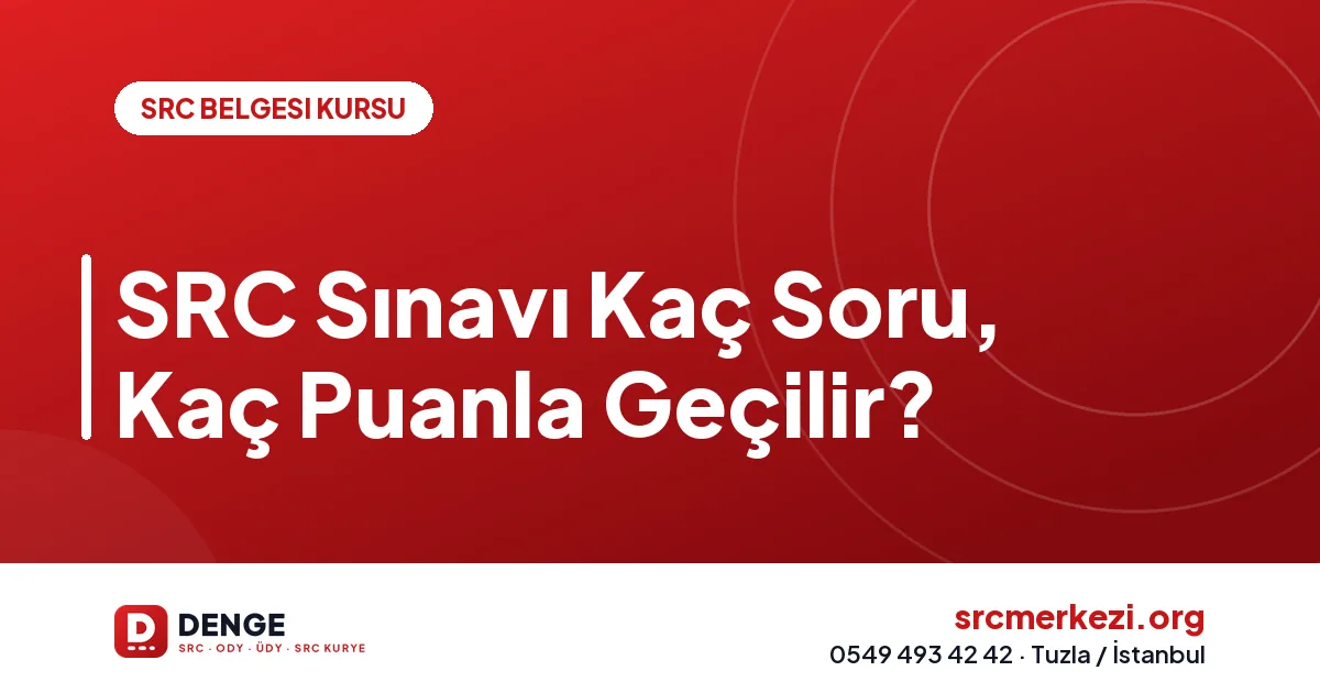 SRC Sınavı Kaç Soru, Kaç Puanla Geçilir?