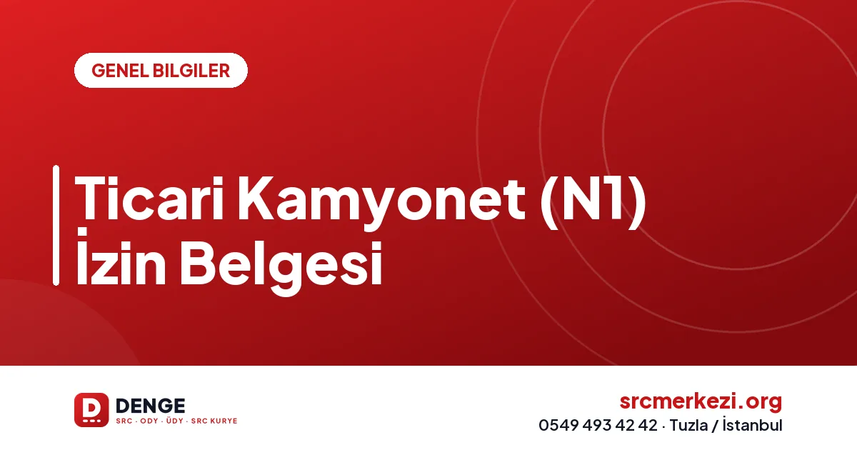 Ticari Kamyonet (N1) İzin Belgesi