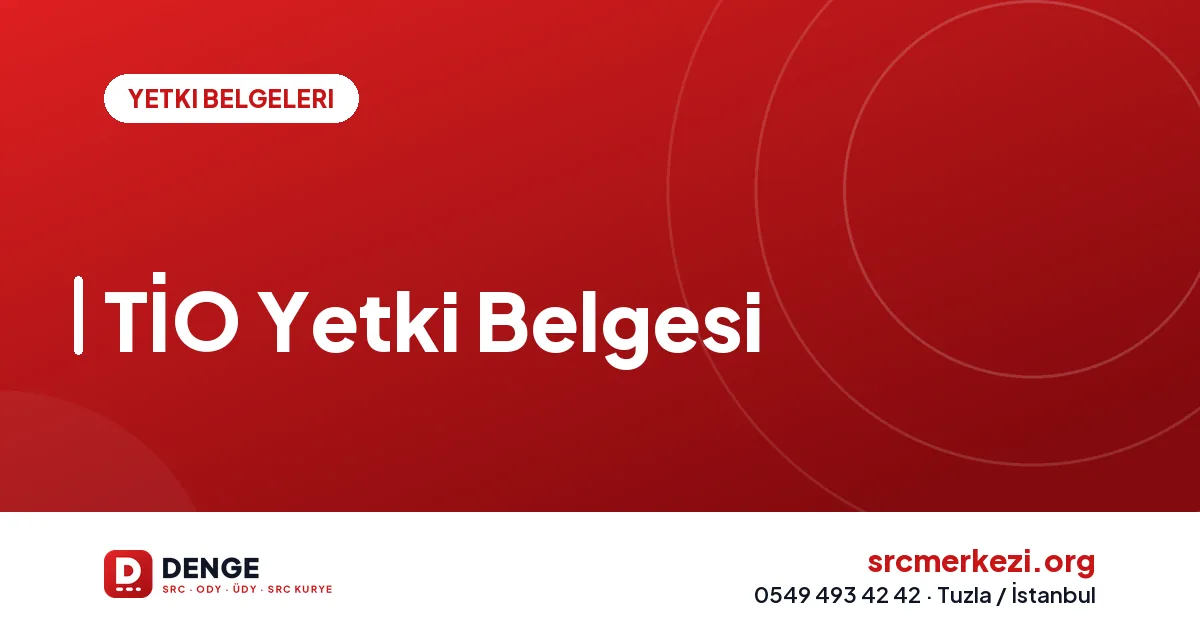 TİO Yetki Belgesi