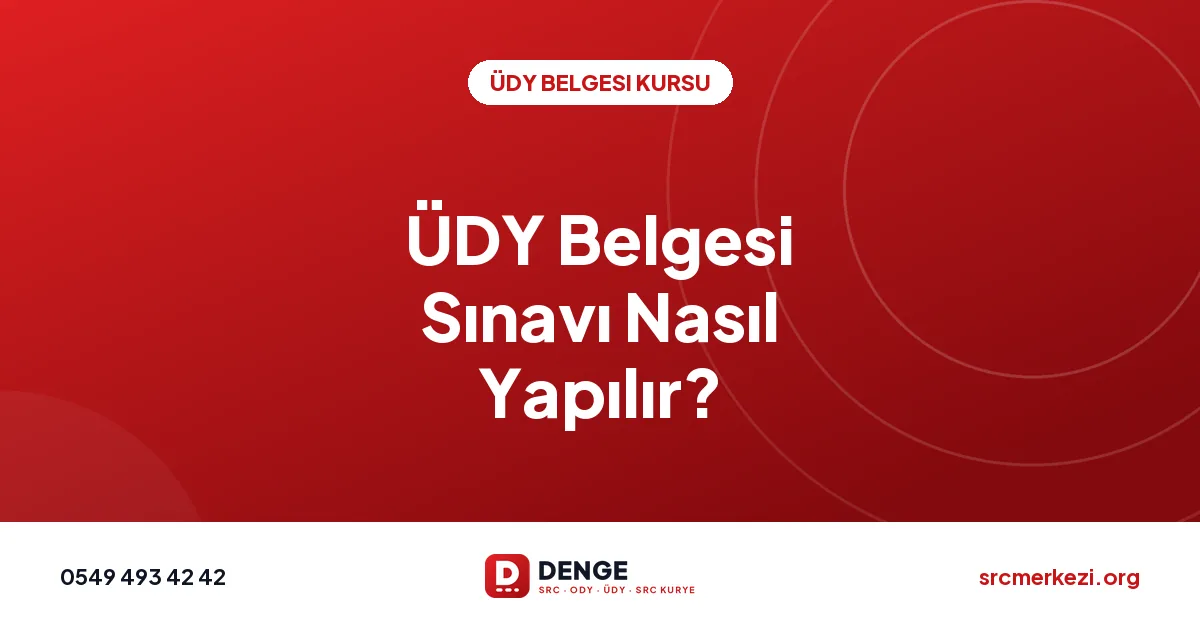 ÜDY Belgesi Sınavı Nasıl Yapılır?