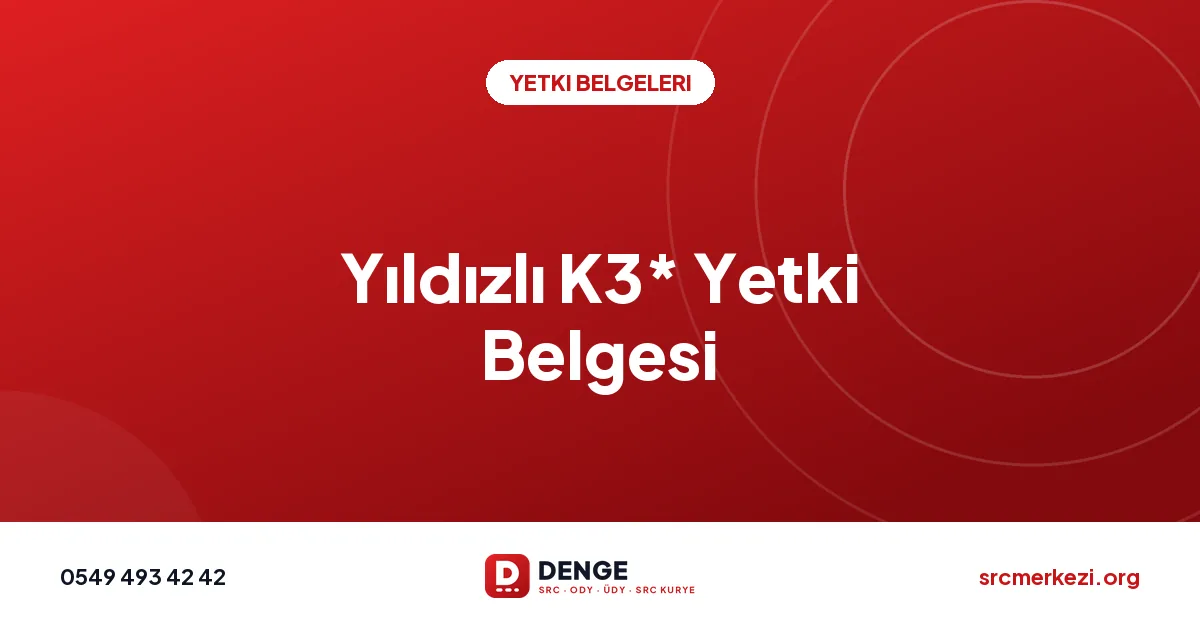 Yıldızlı K3* Yetki Belgesi