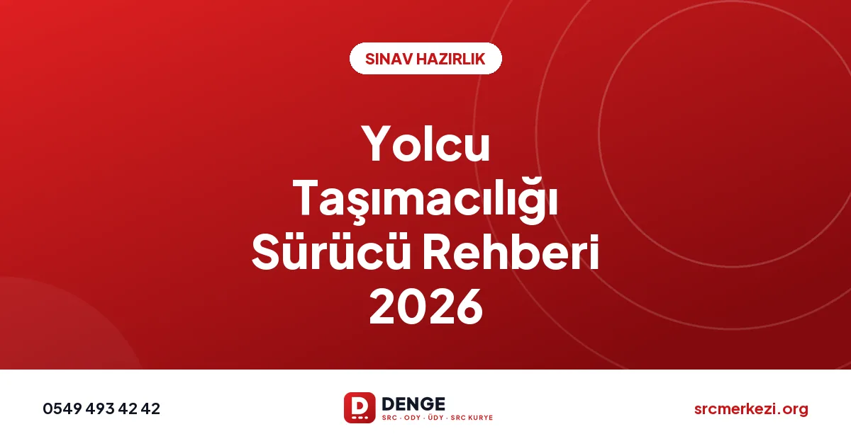 Yolcu Taşımacılığı Sürücü Rehberi 2026
