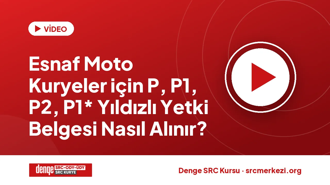 Esnaf Moto Kuryeler için P, P1, P2, P1* Yıldızlı Yetki Belgesi Nasıl Alınır? videosu
