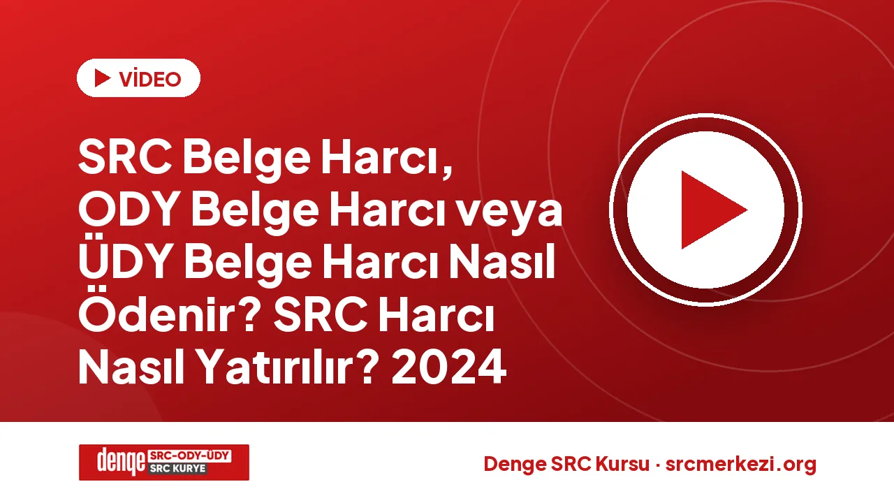 SRC Belge Harcı, ODY Belge Harcı veya ÜDY Belge Harcı Nasıl Ödenir? SRC Harcı Nasıl Yatırılır? 2024 videosu