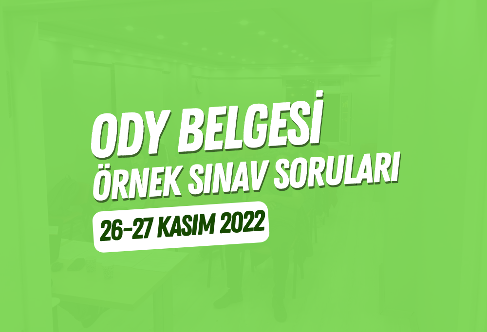 ODY Belgesi Örnek Sınav Soruları – 26-27 Kasım