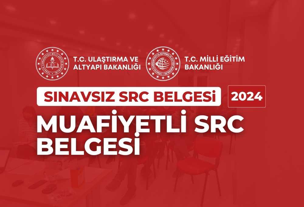 2024 Sınavsız SRC Belgesi SRC Muafiyeti Nedir?