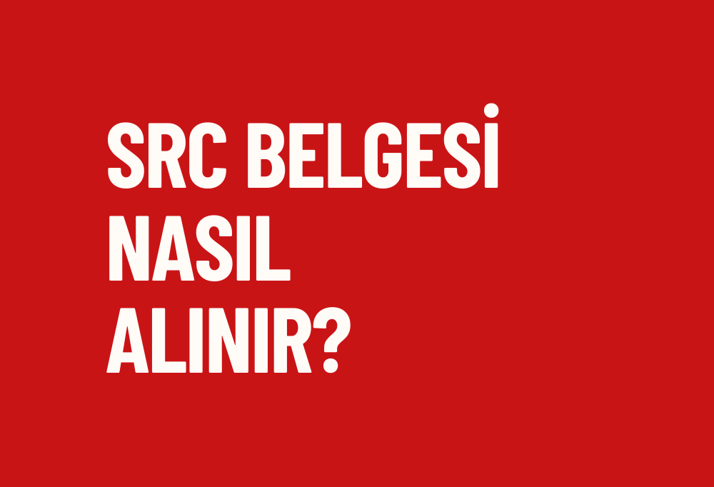 SRC Belgesi Nasıl Alınır 2026