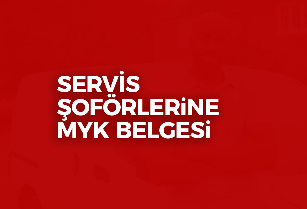 Servis Şoförlerine MYK Zorunlu 2020