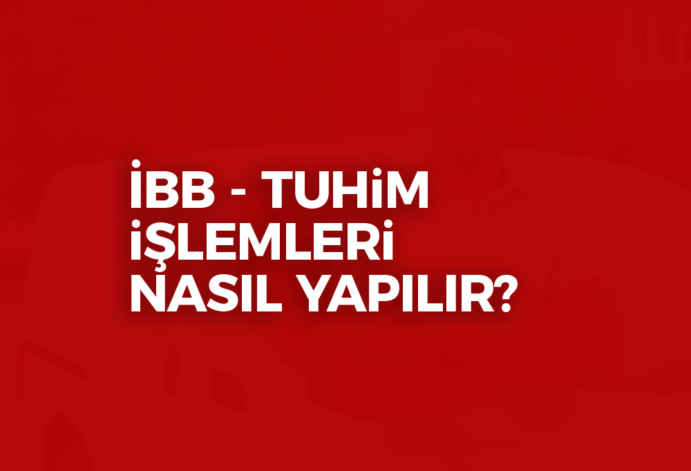 İBB Tuhim İşlemleri 2023