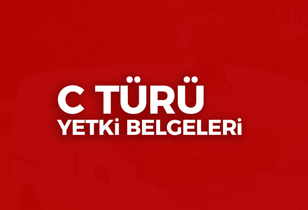 C Türü Yetki Belgeleri 2023