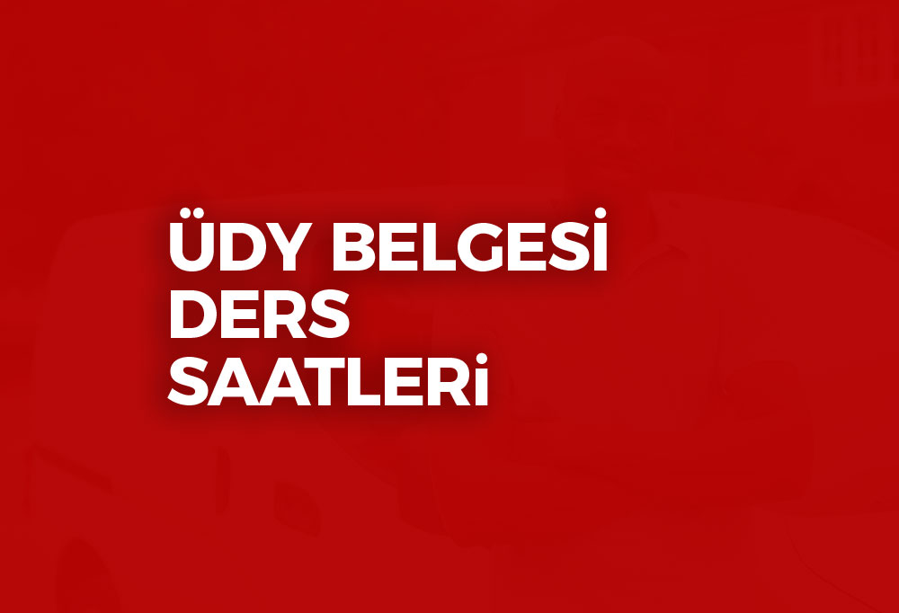 ÜDY Belgesi Ders Saatleri 2023