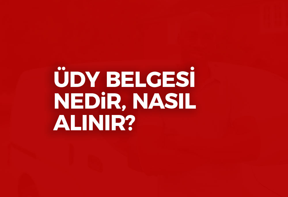 ÜDY Belgesi Nedir? 2023