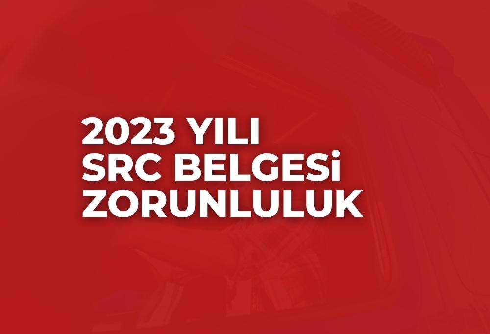 SRC Belgesi Zorunluluk 2023