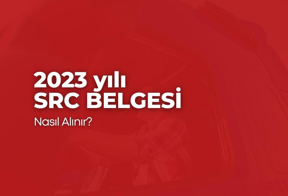 2023 SRC Belgesi Nasıl Alınır İşte Tüm Detaylar!