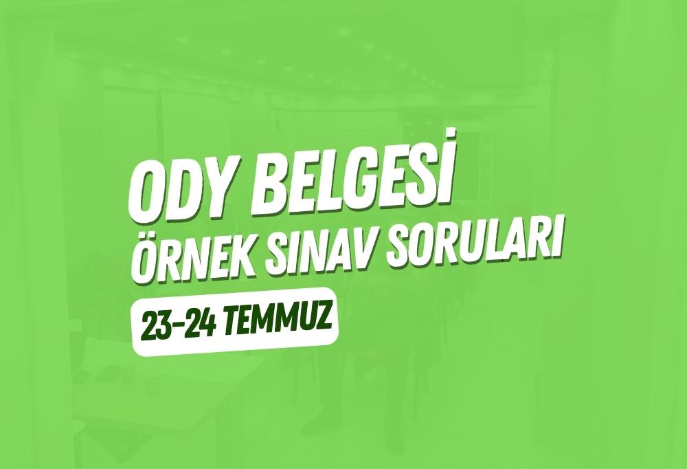 ODY Belgesi Örnek Sınav Soruları – 23-24 Temmuz
