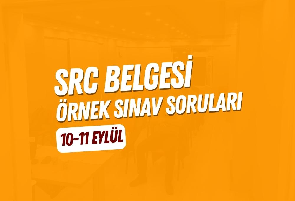 SRC Belgesi Örnek Sınav Soruları – 10 – 11 Eylül
