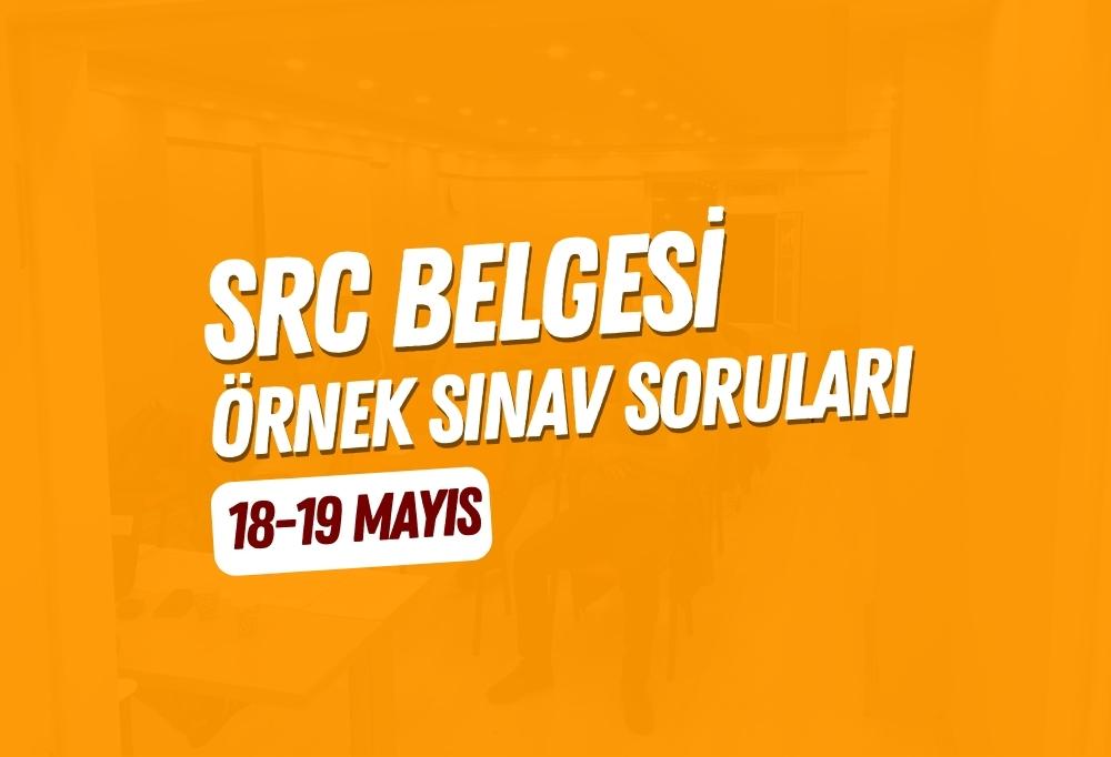 SRC Belgesi Örnek Sınav Soruları – 18-19 Mayıs 2023