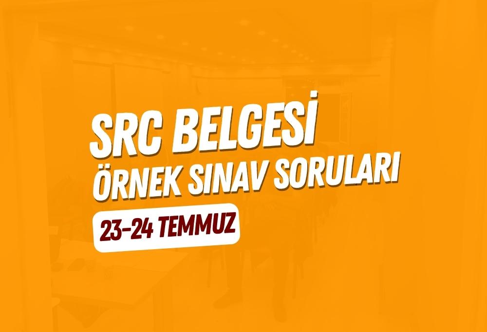 SRC Belgesi Örnek Sınav Soruları – 23 – 24 Temmuz