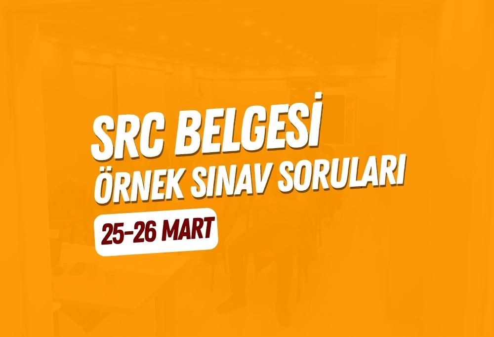 SRC Belgesi Sınav Soruları – 25-26 Mart
