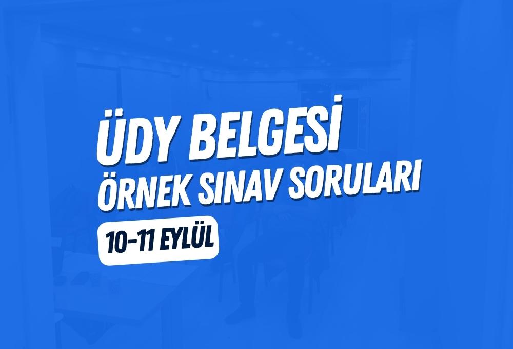 ÜDY Belgesi Örnek Sınav Soruları – 10-11 Eylül