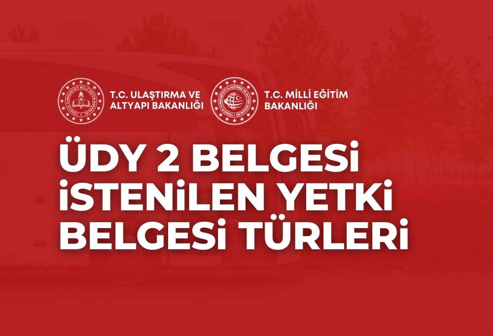 ÜDY 2 Belgesi İstenilen Yetki Belgesi Türleri 2024