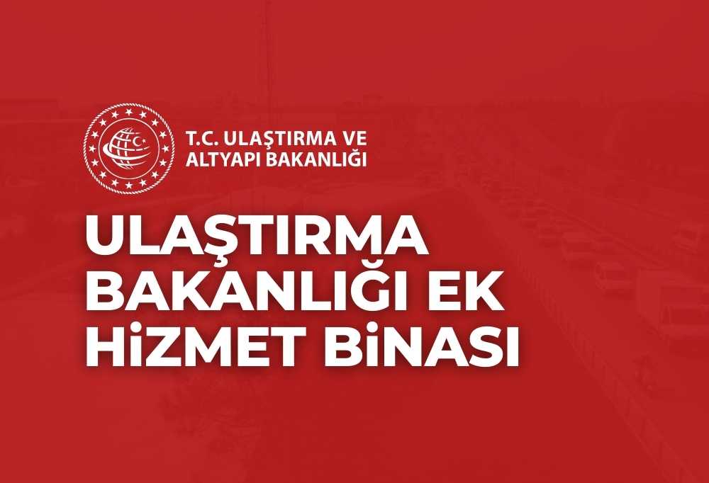 Ulaştırma Bakanlığı Anadolu Yakası Ek Binası 2024