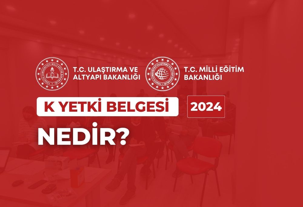 2024 K Yetki Belgesi Nedir?