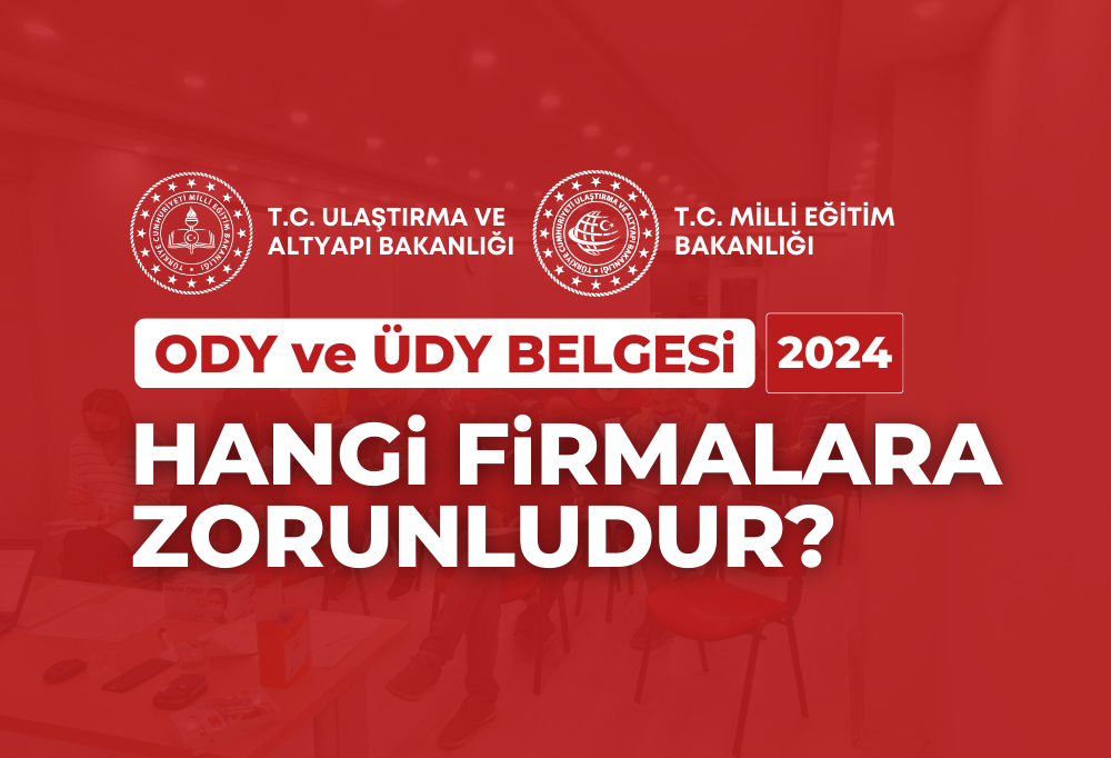 ODY ve ÜDY Belgesi Hangi Firmalara Zorunludur? 2024