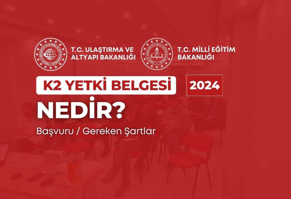 2024 K2 Yetki Belgesi Nedir?