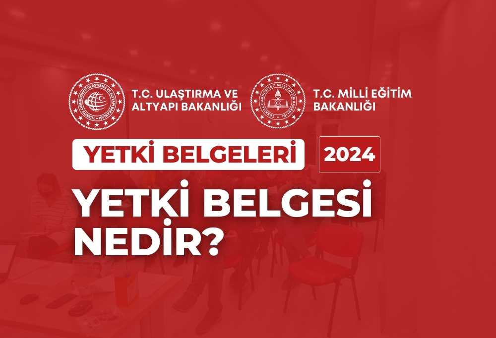 2024 Yetki Belgesi Nedir?