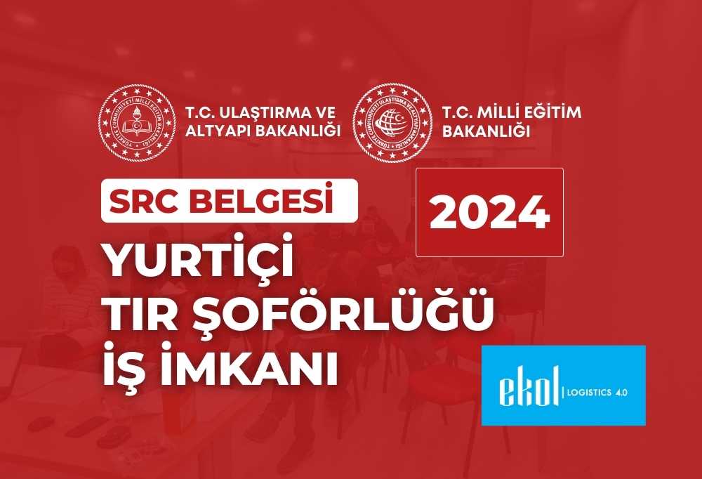 SRC Belgesi Yurtiçi TIR Şoförü İş İmkanı 2024